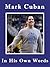 Mark Cuban: In His Own Words