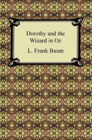 Dorothy and the Wizard in Oz [with Biographical Introduction]