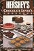 Hershey's Chocolate Lover's Cookbook