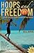Hoops and Freedom by Neel Raman