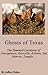 Ghosts of Texas: The Haunted Locations of Georgetown, Kerrville, Killeen, Round Rock, San Marcos, Temple and Waco