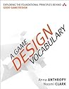 Game Design Vocabulary, A by Anna Anthropy