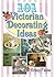 101 Victorian Decorating Ideas