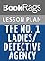 Lesson Plan The No. 1 Ladies' Detective Agency by Alexander McCall Smith