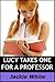 Lucy Takes One for a Professor (Lucy Takes One..., #2)