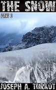 The Snow - Part 3