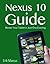 Nexus 10 Guide: Master Your Tablet in Just One Evening