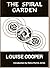 The Spiral Garden by Louise Cooper The Spiral Garden by Louise Cooper