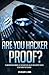 Are You Hacker Proof?: The ...