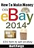 How To Make Money on Ebay 2014: 101 Item to sell on ebay