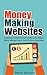 Money Making Websites by Steven Morrison