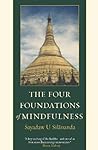 The Four Foundations of Mindfulness by U. Silananda