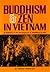 Buddhism & Zen in Vietnam: In Relation to the Development of Buddhism in Asia