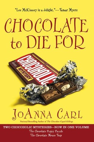 Chocolate to Die For (A Chocoholic Mystery #4 & #5)