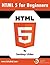 HTML 5 for Beginners