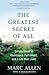 The Greatest Secret of All: Simple Steps to Abundance, Fulfillment, and a Life Well Lived