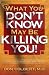 What You Don't Know May Be Killing You!