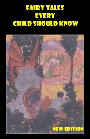 FAIRY TALES EVERY CHILD SHOULD KNOW (Kindle Edition)