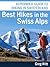 Best Hikes in the Swiss Alps by Greg Witt