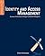 Identity and Access Management: Business Performance Through Connected Intelligence