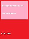 Betrayed By His Pack