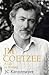 J.M. Coetzee: A Life in Writing