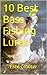 10 Best Bass Fishing Lures