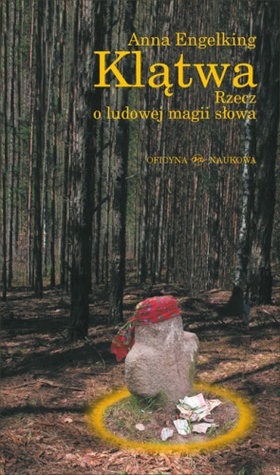 Klątwa. Rzecz o ludowej magii słowa (Hardcover)