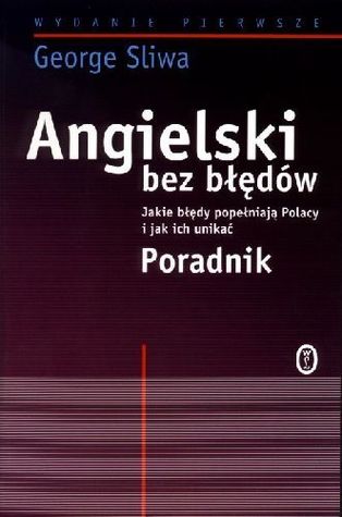 Angielski bez błędów. Jakie błędy popełniają Polacy i jak ich unikać? Poradnik