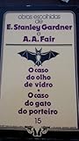 O caso do olho de vidro * O caso do gato do porteiro