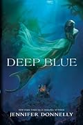 Deep Blue (Waterfire Saga, #1)