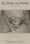 Os Dias na Noite by Pedro Chagas Freitas