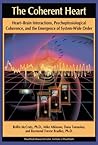 The Coherent Heart: Heart-Brain Interactions, Psychophysiological Coherence, and the Emergence of System-Wide Order