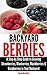 Backyard Berries - A Step b...