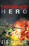 Tarnished Hero (Tim Kelly, #2)