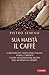 Sua maestà il caffè (Italian Edition)