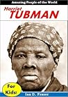 Harriet Tubman For Kids! Amazing People of the World