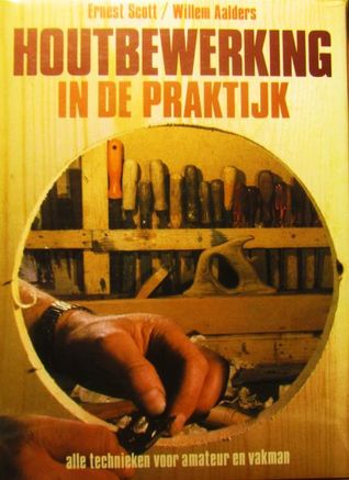 Houtbewerking in de praktijk: alle technieken voor amateur en vakman
