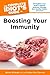 The Complete Idiot's Guide to Boosting Your Immunity: Strengthen Your Bodyâ€™s Natural Defenses Through Diet, Healthy Habits, and More