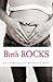 Birth ROCKS: Realistic Hypnobirthing and Birth Preparation for All Women