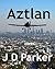 Aztlan (Aztlan Books Book 1)