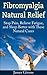 Fibromyalgia: Pain, Fatigue, Relief & Sleep Better with These Natural Cures For Fibromyalgia (anxiety and depression workbook, anxiety cure, anxiety workbook, ... free naturally, sleep apnea, back pain)