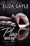 Play With Me by Eliza Gayle