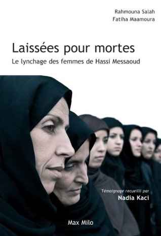 Laissées pour mortes: Le lynchage des femmes de Hassi Messaoud - Témoignage (French Edition)