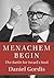Menachem Begin by Daniel Gordis