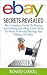 eBAY: eBay Secrets Revealed: The Complete Guide To Buying And Selling On eBay, Learn How To Make $100/day Buying And Selling On eBay (Home Business, Online ... Make Money Online, Make Money With eBay)