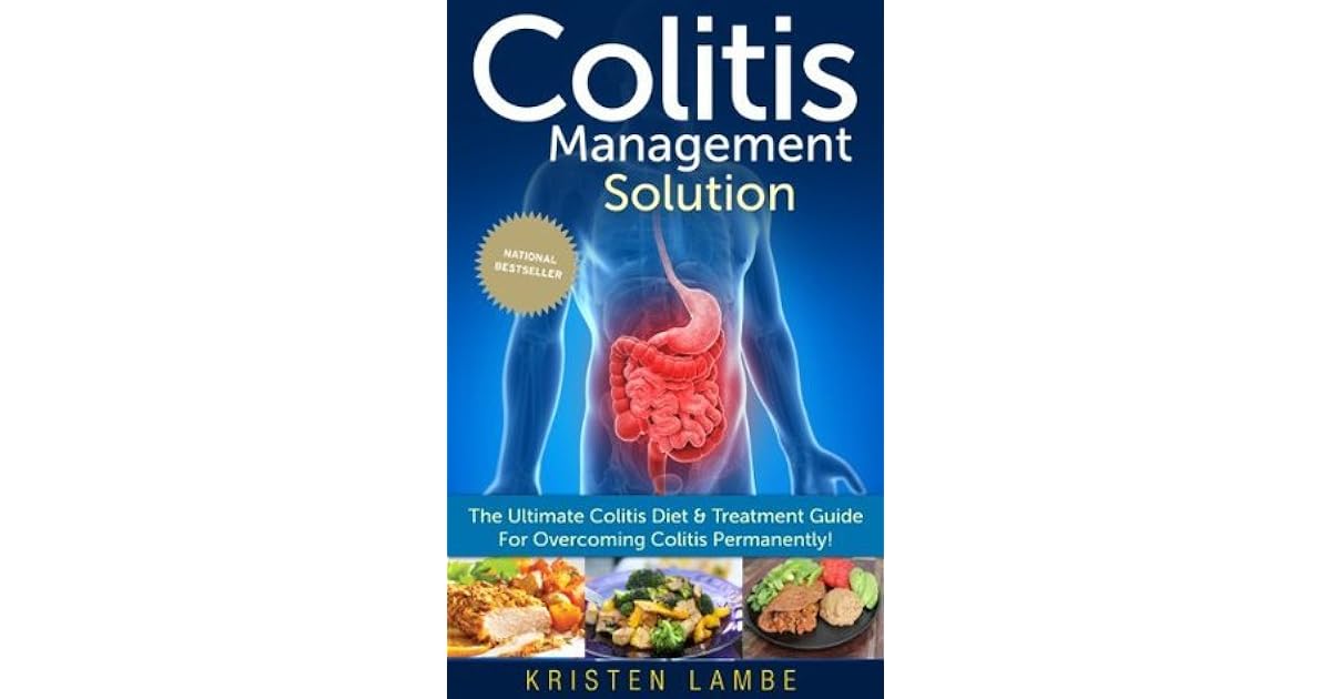 Colitis Management Solution The Ultimate Colitis Diet & Treatment