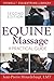 Equine Massage: A Practical Guide (Howell Equestrian Library (Paperback))