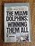 The Miami Dolphins: Winning Them All