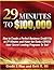 29 Minutes to $100,000: How To Create A Perfect Business Credit Profile in 29 minutes and Make the Banks EXPOSE Their Secret Lending Programs to YOU!